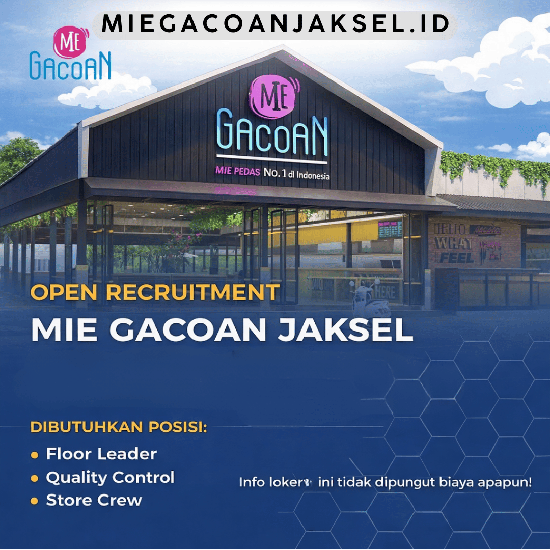 Informasi Karir Mie Gacoan Jaksel dan Peluang Kerja Menarik